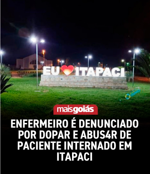 ESTUPRO DE VULNERÁVEL | Um enfermeiro de Itapaci, cidade localizada na região Central de Goiás,